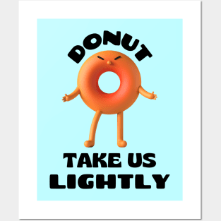 Donut take us lightly | Cute Donut Pun Posters and Art